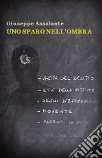 Uno sparo nell'ombra libro