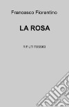 La rosa. Rifiuti tossici libro