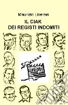 Il ciak dei registi indomiti libro di Liverani Maurizio