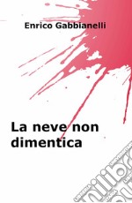 La neve non dimentica libro