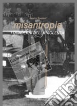 Misantropia. I quaderni della violenza libro