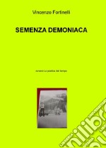 Semenza demoniaca. Ovvero La poetica del tempo