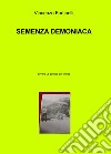 Semenza demoniaca. Ovvero La poetica del tempo libro