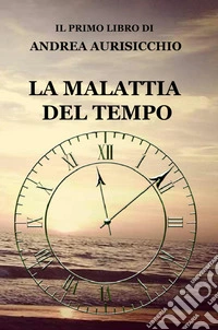 La malattia del tempo libro