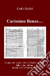 Carissimo Renzo... Lettera semiaperta a Renzo Cresti al termine della lettura del suo «Ragioni e sentimenti» libro