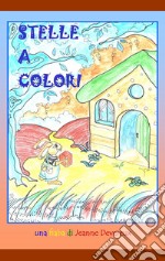 Stelle a colori. Ediz. illustrata libro