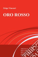 Oro rosso. Ascesa e declino dell'olio di palma libro