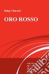 Oro rosso. Ascesa e declino dell'olio di palma libro