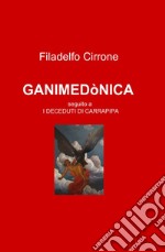 Ganimedònica. Seguito a «I deceduti di Carrapipa» libro