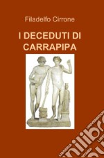 I deceduti di Carrapipa libro