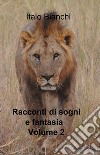 Racconti di sogni e fantasia. Vol. 2 libro