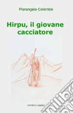 Hirpu, il giovane cacciatore libro