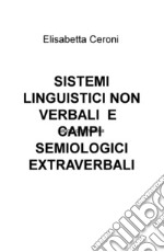 Sistemi linguistici non verbali e campi semiologici extraverbali libro