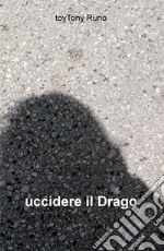 Uccidere il drago