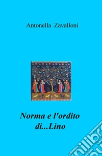 Norma e l'ordito di... Lino libro