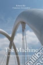 The machine. The bridge between science and the beyond