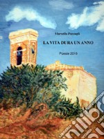 La vita dura un anno. Poesie 2016 libro