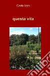 Questa vita libro