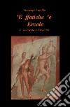 'E ffatiche 'e Ercole. E 'a nàsceta 'e Ercolano. Ediz. bilingue libro