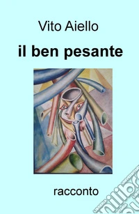 Il ben pesante