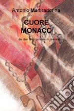 Cuore monaco. Dai diari di un giovane in cammino libro