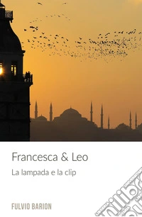 Francesca & Leo. La lampada e la clip libro