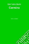 Carmina. Tutte le poesie libro di Burro Germano