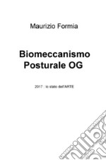 Biomeccanismo posturale OG. 2017: lo stato dell'arte libro