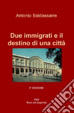 Due immigrati e il destino di una città libro