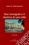 Due immigrati e il destino di una città libro