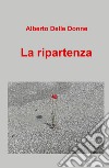 La ripartenza libro