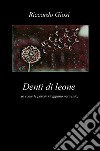 Denti di leone (o come le parole viaggiano nel vento) libro di Giosi Riccardo