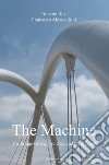 The machine. The bridge between science and the beyond libro di Rio Roberta Alessandrini Francesco