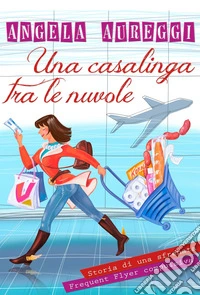 Una casalinga tra le nuvole libro