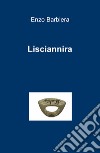 Lisciannira libro di Barbiera Enzo