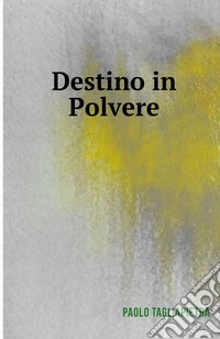 Destino in polvere libro