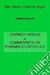 Chymica vannus-Commentatio de pharmaco catholico libro