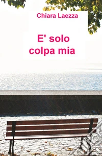 È solo colpa mia libro