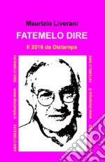 Fatemelo dire. Il 2016 da Distampa