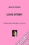 Love story. L'amore arriva quando meno te lo aspetti libro