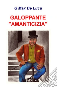 Galoppante «amanticizia» libro