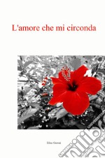 L'amore che mi circonda