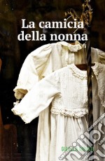 La camicia della nonna libro