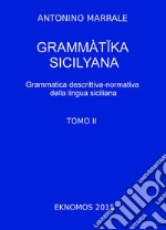 Grammatika sicilyana. Grammatica descrittiva-normativa della lingua siciliana. Vol. 2 libro