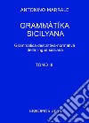 Grammatika sicilyana. Grammatica descrittiva-normativa della lingua siciliana. Vol. 3 libro