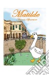 Matilde libro di Sparatore Antonio