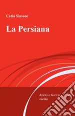 La persiana. Dentro e fuori la cucina libro