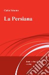 La persiana. Dentro e fuori la cucina libro di Simone Catia