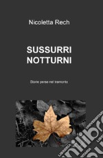 Sussurri notturni. Storie perse nel tramonto libro