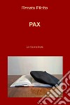 Pax. La vita e la storia libro